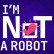 I'm Not A Robot I'm Not A Robot img