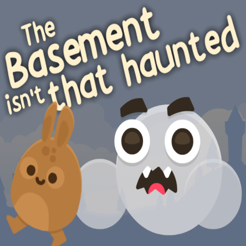 The Basement isn't THAT haunted